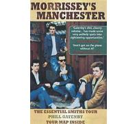 Morrissey's Manchester: The Essential Smiths Tour by Phill Gatenby (2009-06-01)