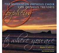 Morriston Orpheus Choir / Rhydian / Catrin Aur - To Where You Are