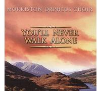 Morriston Orpheus Choir - You'll Never Walk Alone