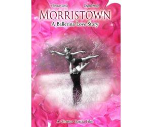 Morristown: A Ballerina Love Story