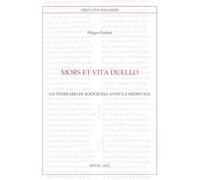 Mors et vita duello. Un itinerario di agiografia antica e medievale (Veritatem Inquirere)