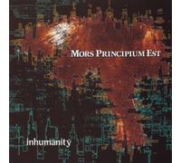 MORS PRINCIPIUM EST - INHUMANITY by MORS PRINCIPIUM EST