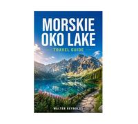Morskie Oko Lake Travel Guide: Your Simple Path to Poland’s Most Breathtaking Alpine Escape