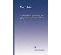 Mort Artu: an Old French prose romance of the XIIIth century, being the last division of 'Lancelot du Lac'