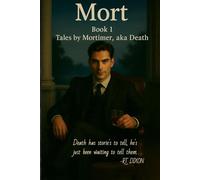Mort Book 1: Tales by Mortimer, aka Death
