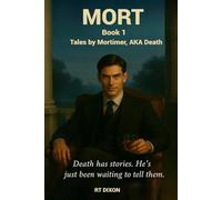 Mort Book 1: Tales by Mortimer, aka Death