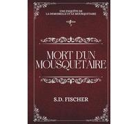 Mort d'un mousquetaire: Un cosy mystery pétillant teinté de romance (La demoiselle et le mousquetaire)