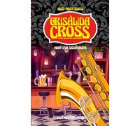 MORT D'UN SAXOFONISTA: Resol un nou i misteriós assassinat amb el club del crim dels criscrossers i CrisÀlida Cross (Crisàlida Cross i el Club del Crim dels Criscrossers)