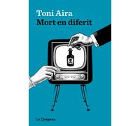 Mort en diferit | Toni Aira Foix