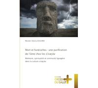 Mort et funérailles : une purification de l'âme chez les Cira¿ba: Mémoire, spiritualité et continuité lignagère dans la culture cira¿ba