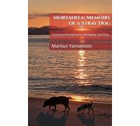 Mortadela: Memoirs of a Stray Dog