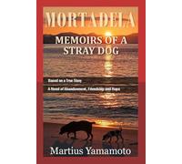 Mortadela: Memoirs of a Stray Dog