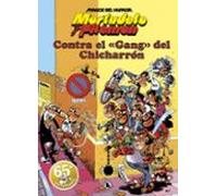 Mortadelo Y Filemon: Contra El Gang Del Chicharron (magos Del Humor 2)