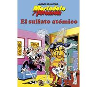 Mortadelo Y Filemon: El Sulfato Atomico (magos Del Humor 1)