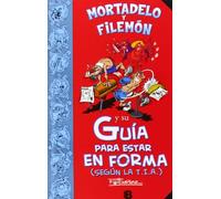 Mortadelo y Filemón y su Guía para estar en forma (según la T.I.A.) (Guías para la Vida de Mortadelo y Filemón) (Bruguera Clásica)