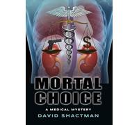 Mortal Choice: A Medical Mystery
