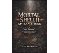 Mortal Shell II Spielanleitung: Komplettlösung, Bossstrategien, Builds, Geheimnisse, Sammelobjekte & Leitfaden für 100 % Spielabschluss