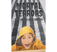 Mortal Terrors: Rise of The Soul Sucker