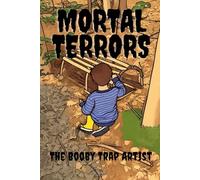 Mortal Terrors: The Booby Trap Artist