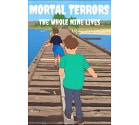 Mortal Terrors: The Whole Nine Lives
