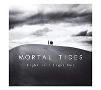 Mortal Tides - Light In / Light Out