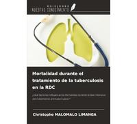 Mortalidad durante el tratamiento de la tuberculosis en la RDC: ¿Qué factores influyen en la mortalidad durante la fase intensiva del tratamiento antituberculoso?