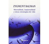 Mortalidad, Inmortalidad Y Otras Estrategias De Vida (LIBROS DEL CIUDADANO)