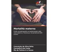 Mortalità materna: Profilo sociodemografico ed epidemiologico delle morti materne a Teresina-pi, nel periodo dal 2009 al 2013