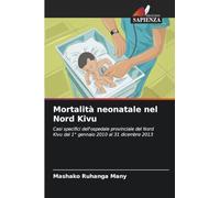 Mortalità neonatale nel Nord Kivu: Casi specifici dell'ospedale provinciale del Nord Kivu dal 1° gennaio 2010 al 31 dicembre 2013