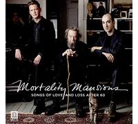 Mortality Mansions - Songs of Love and Loss after 60