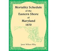 Mortality Schedule of the Eastern Shore of Maryland 1870