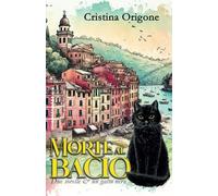 Morte al Bacio: La prima indagine di Celeste & Rosa (Due sorelle & un gatto nero)