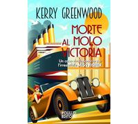 Morte al molo Victoria. Nuova ediz. (Le indagini di Miss Fisher)
