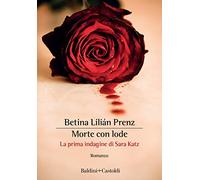 Morte con lode. La prima indagine di Sara Katz (Romanzi e racconti)