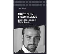 Morte di un bravo ragazzo. L'incredibile storia di Mario Biondo (Inchieste)