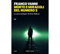 Morte e miracoli del numero 3. La nuova indagine di Steno Molteni (I lupi)