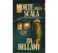 Morte nella Scala: Un Giallo Vittoriano Accogliente con Elementi Paranormali (Un mistero tra tarocchi e foglie di tè - Italian)