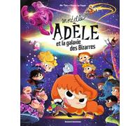 Mortelle Adèle et la galaxie des Bizarres