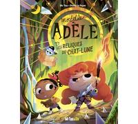 Mortelle Adèle et les reliques du Chat-lune: La grande aventure