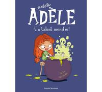 Mortelle Adèle, Tome 06: Un talent monstre !