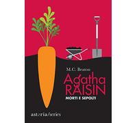 Morti e sepolti. Agatha Raisin (Serie) – Astoria
