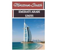 Mortimer Smith Emirati Arabi Uniti: [Guida turistica]