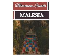 Mortimer Smith Malesia: [Guida turistica]