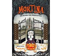 Mortina 1. Una historia para morirse de risa: Una Hisoria Para Morirse De Risa