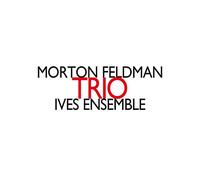 Morton Feldman - Trio - Ives Ensemble