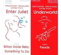 Morton Gould. Billion Dollar Baby, Enter Juliet, Something to Do. Jerome Moross Parade, Underworld.