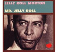Jerry Roll Morton - Mr. Jelly Roll