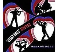 Morton, Jelly Roll - Steady Roll