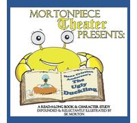 MortonPiece Theater Presents: Hans Christian Andersen's The Ugly Duckling: A Read-A-Long book and character study