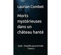 Morts mystérieuses dans un château hanté: Cycle - Enquête paranormale - Tome 3 (Les Chemins du Mystère)